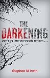The Darkening by Stephen M. Irwin
