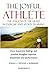 The Joyful Athlete: The Wisdom of the Heart in Exercise & Sports Training