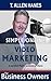 Simple Online Video Marketing for Business Owners by T. Allen Hanes