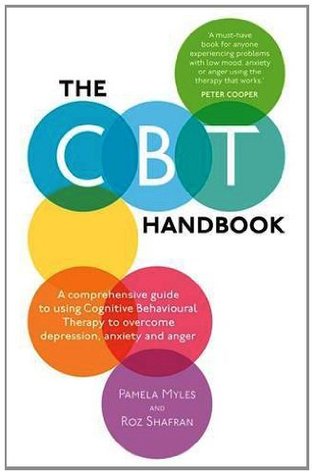 The CBT Handbook: A comprehensive guide to using Cognitive Behavioural Therapy to overcome depression, anxiety and anger (Kindle Edition)