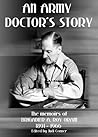 AN ARMY DOCTOR'S STORY: Life and service in the British Empire and through two World Wars