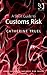 A Short Guide to Customs Risk (Short Guides to Business Risk)