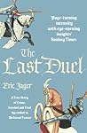 Book cover for The Last Duel: Now a major film starring Matt Damon, Adam Driver and Jodie Comer