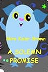 A Solemn Promise by Mira Kolar-Brown