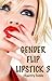 Gender Flip Lipstick 3: The...