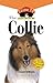 Collie: An Owner's Guide to a Happy Healthy Pet (Your Happy Healthy P Book 161)