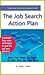 The Job Search Action Plan: What You Need To Know To Get The Job You Want