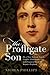The Profligate Son: Or, a True Story of Family Conflict, Fashionable Vice, and Financial Ruin in Regency England