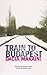Train to Budapest by Dacia Maraini