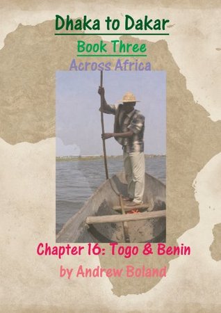 Dhaka to Dakar: Across Africa - Chapter 16: Togo and Benin