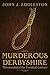 Murderous Derbyshire: The Executed of the Twentieth Century (Murderous (Local))