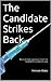 The Candidate Strikes Back by Melanie Blake