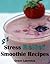 21 Stress Relief Smoothie R...