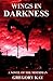 Wings In Darkness by Gregory Kay