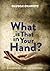 What Is That In Your Hand? (Discovering your life's purpose)