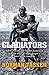 The Gladiators by Norman Tasker
