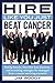 Hire Like You Just Beat Cancer by Jim Roddy