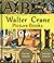 Walter Crane: Picture Books: 140+ Children's Illustrations