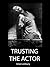 Trusting the Actor: New Techniques for Actor Training