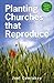 Planting Churches that Reproduce: Starting a Network of Simple Churches