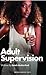 Adult Supervision (Oberon Modern Plays)