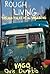 Rough Living: Tips and Tale...