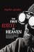 The First Idiot in Heaven: ...