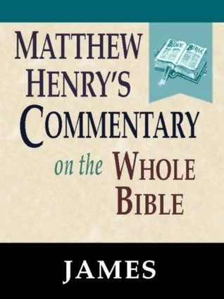 Matthew Henry's Commentary on the Whole Bible-Book of James