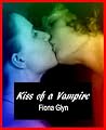 Kiss of a Vampire: An Erotic Paranormal Lesbian Vampire Novella Kiss of a Vampire: An Erotic Paranormal Lesbian Vampire Novella