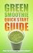 Green Smoothie Quick Start Guide