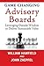 Game-Changing Advisory Boards: Leveraging Outside Wisdom to Deliver Sustainable Value