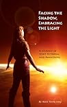 Facing the Shadow, Embracing the Light: A Journey of Spirit Retrieval and Awakening