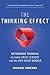 The Thinking Effect: Rethinking Thinking to Create Great Leaders and the New Value Worker