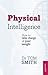 Physical Intelligence: How ...