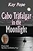 Cabo Trafalgar in the Moonlight by Kay Pope