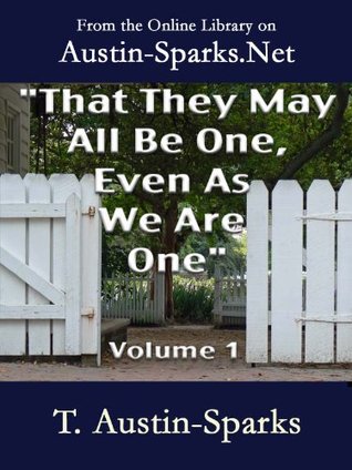 That They May All Be One, Even As We Are One - Volume 1