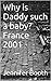 Why is Daddy such a baby? France 2001 by Jennifer Booth