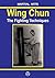 Wing Chun - The Fighting te...