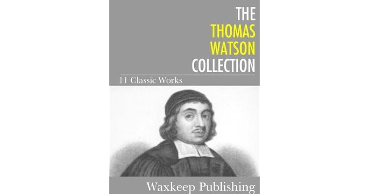 The Thomas Watson Collection 11 Classic Works by Thomas Watson