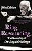 Ring Resounding: The Recording of Der Ring Des Nibelungen