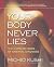 Your Body Never Lies by Michio Kushi Your Body Never Lies by Michio Kushi