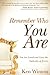 Remember Who You Are... by Ken Winton