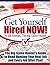 Get Yourself Hired NOW!: Th...