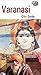 Varanasi City Guide by Swati Mitra