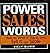Power Sales Words: How to Write It, Say It and Sell It with Sizzle