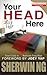 Your Head Here
