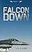 Falcon Down (Falcon Series ...