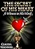 The Secret of His Heart: A Witness to His Word