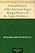 A   Social History of the American Negro - Being a History of the Negro Problem in the United States Including a History and Study of the Republic of