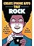 Create iPhone Apps That Rock: A Guide for Non-Technical Folks